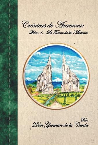 Beispielbild fr Cronicas de Aramoni Libro 1 La Tierra de Los Misterios zum Verkauf von PBShop.store US