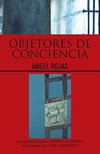 Beispielbild fr Objetores de Conciencia: La Historia de Un Joven Testigo de Jehova En Las Prisiones de Cuba Comunista. zum Verkauf von ThriftBooks-Dallas
