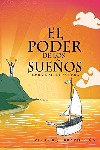 Stock image for El Poder de Los Suenos: Los Jovenes Frente a Su Epoca for sale by Chiron Media