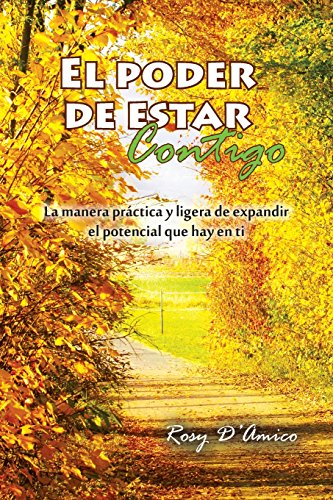 9781463387259: El poder de estar contigo: La Manera Prctica Y Ligera De Expandir El Potencial Que Hay En Ti (Spanish Edition)