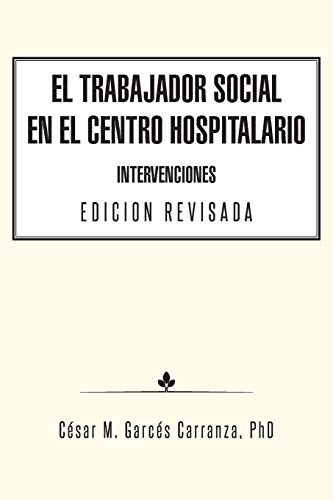 Stock image for El Trabajador Social en el Centro Hospitalario Intervenciones Edicion Revisada for sale by Chiron Media