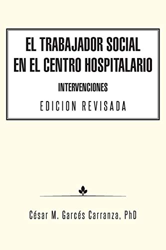 Stock image for El Trabajador Social en el Centro Hospitalario Intervenciones Edicion Revisada for sale by PBShop.store US