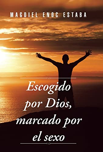 Stock image for Escogido Por Dios, Marcado Por El Sexo for sale by PBShop.store US