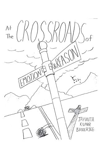 Imagen de archivo de At The Crossroads of Emotion and Reason a la venta por PBShop.store US