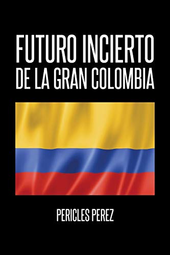 Beispielbild fr Futuro incierto de La Gran Colombia zum Verkauf von Chiron Media