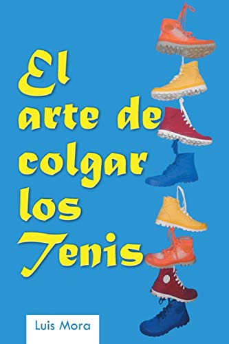 Stock image for El Arte de Colgar Los Tenis for sale by Chiron Media