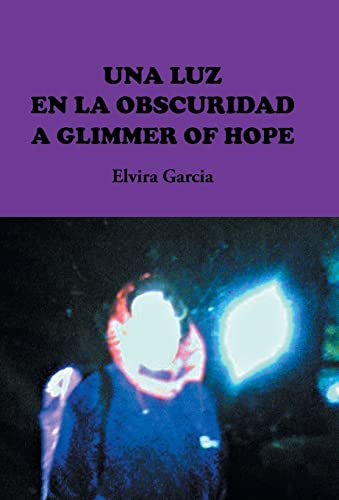 Imagen de archivo de Una Luz En La Obscuridad A Glimmer of Hope a la venta por PBShop.store US