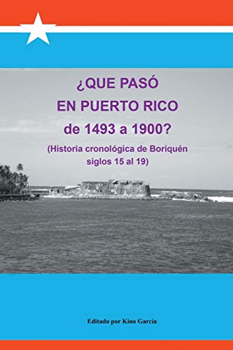 Stock image for Que Paso En Puerto Rico de 1493 a 1900 Historia Cronologica de Boriquen for sale by PBShop.store US