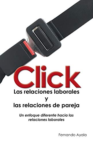 Beispielbild fr Click: Las Relaciones Laborales y Las Relaciones de Pareja zum Verkauf von Chiron Media