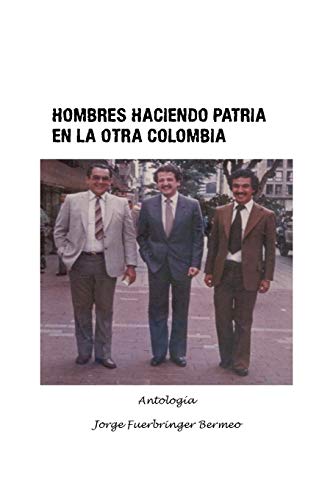 Stock image for Hombres haciendo patria en la otra Colombia for sale by PBShop.store US