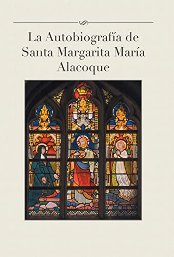 Beispielbild fr La Autobiografia de Santa Margarita Maria Alacoque zum Verkauf von PBShop.store US