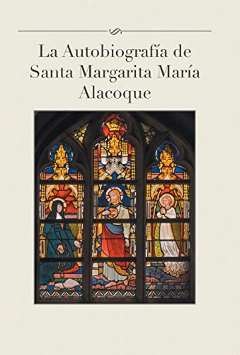 9781463391836: La Autobiografia de Santa Margarita Maria Alacoque