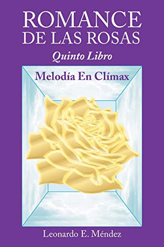 Stock image for ROMANCE DE LAS ROSAS: Quinto Libro MELODIA EN CLIMAX for sale by Chiron Media
