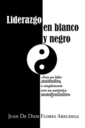 Beispielbild fr Liderazgo en blanco y negro (Spanish Edition) zum Verkauf von GF Books, Inc.