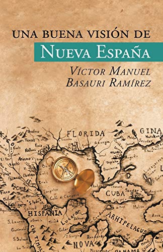 Stock image for Una buena visin de Nueva Espaa (Spanish Edition) for sale by Lucky's Textbooks