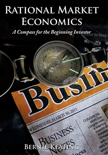 Beispielbild fr Rational Market Economics A Compass for the Beginning Investor zum Verkauf von PBShop.store US