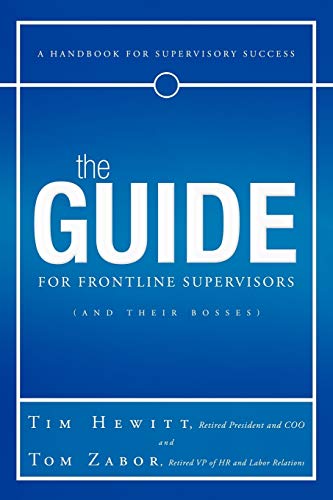 Stock image for The Guide for Frontline Supervisors and Their Bosses: A Handbook for Supervisory Success for sale by Lucky's Textbooks