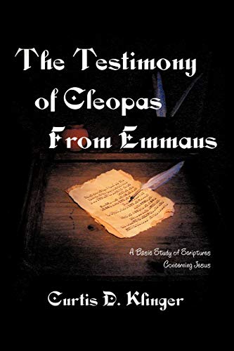 Beispielbild fr The Testimony of Cleopas from Emmaus: A Basic Study of Scriptures Concerning Jesus zum Verkauf von Bookmans