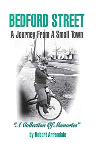 Beispielbild fr BEDFORD STREET A Journey From A Small TownA Collection of Memories By Robert Arrandale zum Verkauf von PBShop.store US