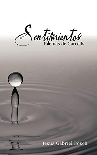 Stock image for Sentimientos Poemas de Garcells for sale by PBShop.store US