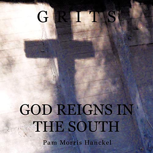 Imagen de archivo de Grits: God Reigns In The South a la venta por Blue Vase Books