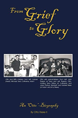 Beispielbild fr From Grief to Glory: An "Otto"-Biography zum Verkauf von Lucky's Textbooks