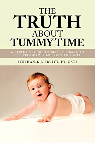 Beispielbild fr The Truth About Tummy Time: A Parent's Guide to Sids, The Back to Sleep Program, Car Seats and More. zum Verkauf von SecondSale