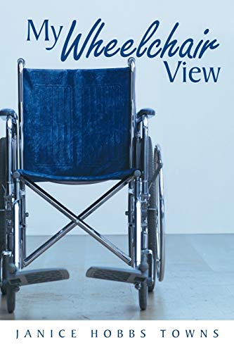 Stock image for My Wheelchair View for sale by Chiron Media