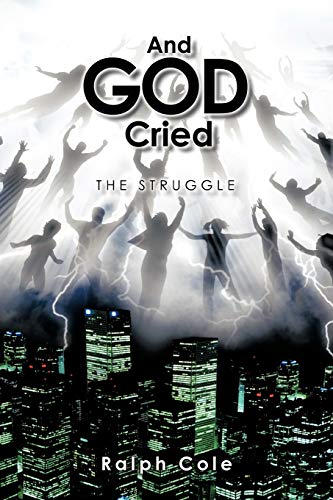 Imagen de archivo de And God Cried: The Struggle a la venta por Lucky's Textbooks