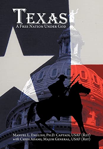 Texas: A Free Nation Under God (9781463411725) by Manuel L. English; Chris Adams