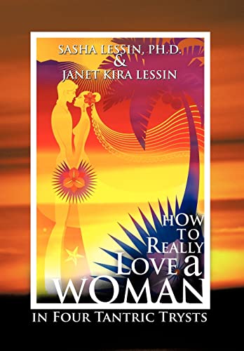9781463412425: How to Really Love a Woman: In Four Tantric Trysts