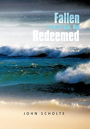 9781463414047: Fallen from Grace, But Redeemed