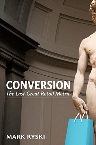 9781463414221: Conversion: The Last Great Retail Metric
