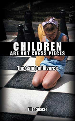 Stock image for Children Are Not Chess Pieces The Game of Divorce for sale by PBShop.store US