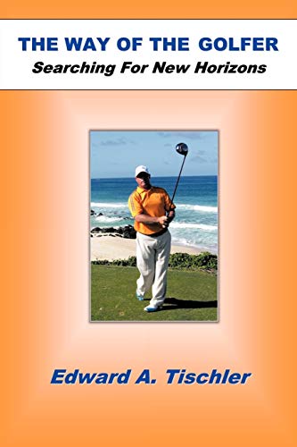 9781463414856: The Way of the Golfer: Searching for New Horizons