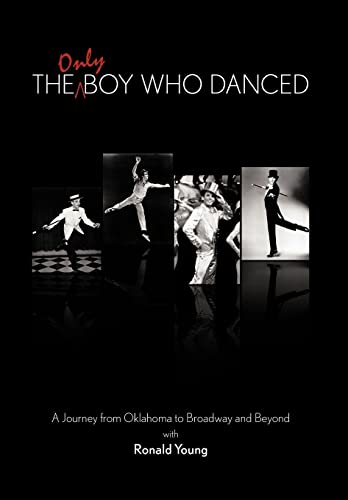 Stock image for The Only Boy Who Danced : A Journey from Oklahoma to Broadway and Beyond for sale by Better World Books