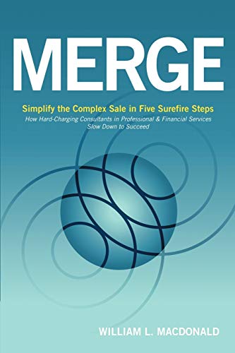 Imagen de archivo de Merge: Simplify the Complex Sale in Five Surefire Steps a la venta por ThriftBooks-Atlanta