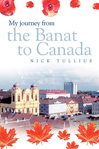 9781463418366: My Journey from the Banat to Canada