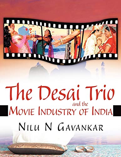 Beispielbild fr The Desai Trio and the Movie Industry of India zum Verkauf von PBShop.store US