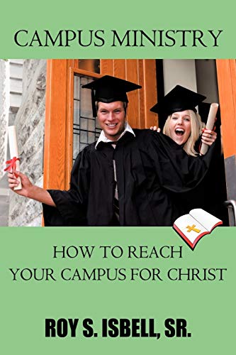 Beispielbild fr Campus Ministry: How to Reach Your Campus for Christ zum Verkauf von Chiron Media