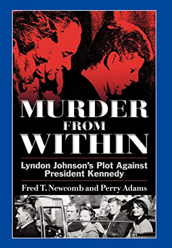 9781463420666: Murder from Within: Lyndon Johnson's Plot Against President Kennedy