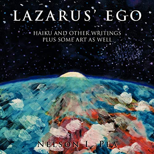 9781463421663: Lazarus' Ego: Haiku and Other Writings, Plus Some Art as Well