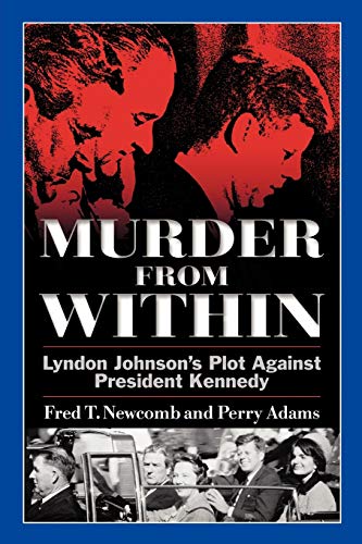 9781463422424: Murder from Within: Lyndon Johnson's Plot Against President Kennedy