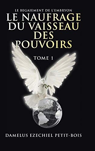 9781463425258: Le Naufrage Du Vaisseau Des Pouvoirs: Tome 1 (French Edition)