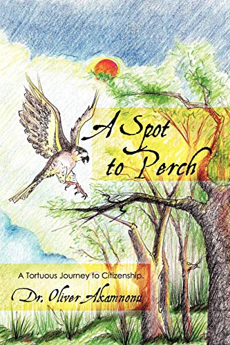 Stock image for A Spot to Perch: A Tortuous Journey to Citizenship for sale by Lakeside Books