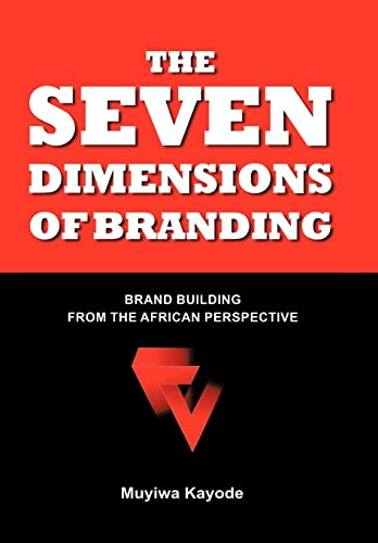 9781463434281: The Seven Dimensions of Branding: Brand Building from the African Perspective