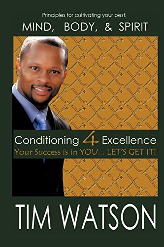 Stock image for Conditioning 4 Excellence Your Success is in You Let's Get It for sale by PBShop.store US