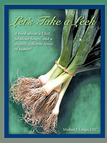 Stock image for Let's Take A Leek A Book About A Chef, Fabulous Soups, And A Slightly Different Sense Of Humor for sale by PBShop.store US