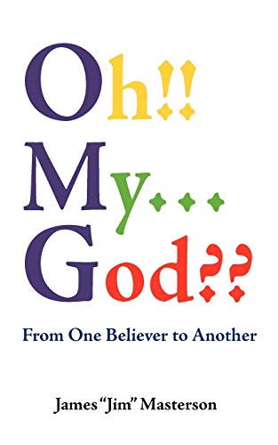 9781463437183: Oh! My . . . God? From One Believer to Another