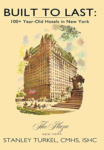 Beispielbild fr Built to Last: 100+ Year-Old Hotels in New York zum Verkauf von 3rd St. Books